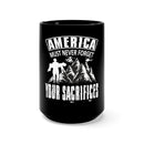 Remembering Our Heroes: 15oz Black Military Design Mug - America Must Never Forget Your Sacrifices