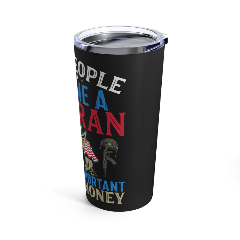 Honey, the Veteran - 20oz Military Design Tumbler: 'More Than a Title, It's Love and Service' - Black Background