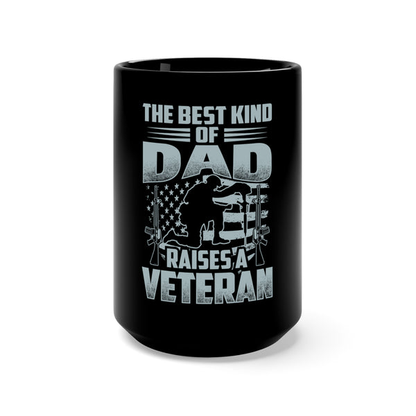 The Best Kind of Dad: 15oz Military Design Black Mug - Raising a Veteran with Pride