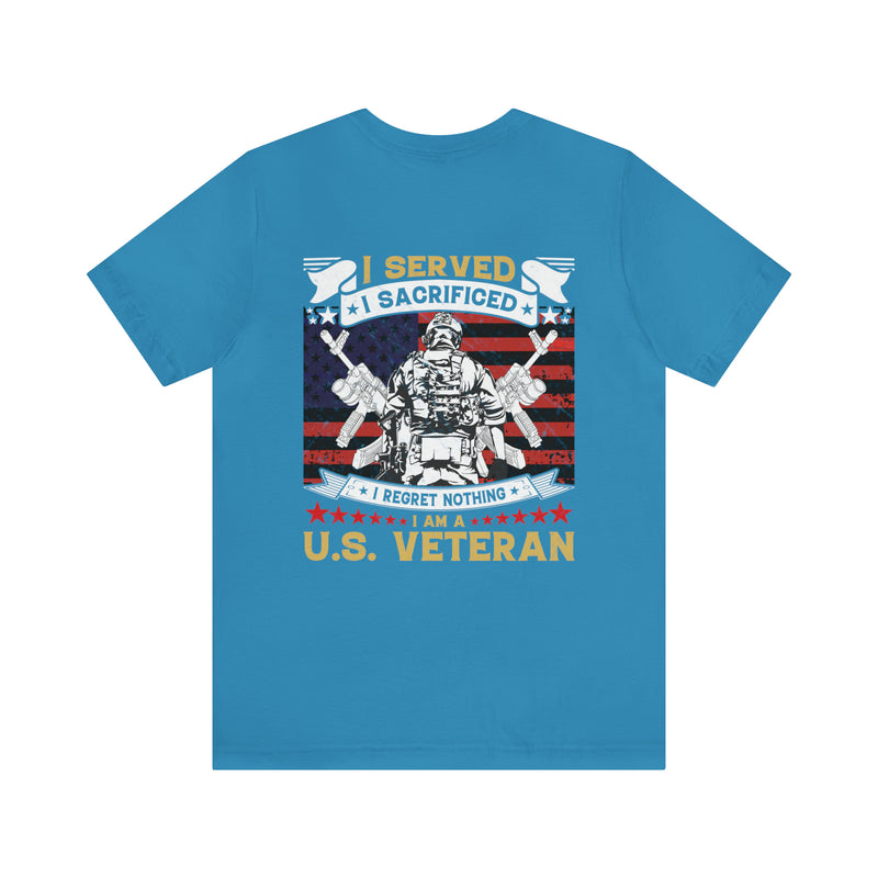 U.S. Veteran Pride Military Design T-Shirt - 'I Served, I Sacrificed, I Regret Nothing'