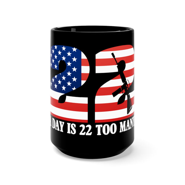 22 Too Many: Military Design Black Mug - 15oz