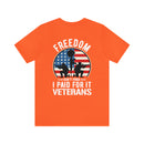 Proudly Paid for Freedom: Military Design T-Shirt - Veterans: Freedom Isn't Free