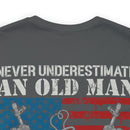 Unyielding Valor: 'Never Underestimate an Old Man Who Defended Your Country' US Veteran Military Design T-Shirt