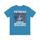 Honoring Our Fallen Heroes: Veteran Don't Thank Me, Thank My Brothers Who Never Came Back Military Design T-Shirt