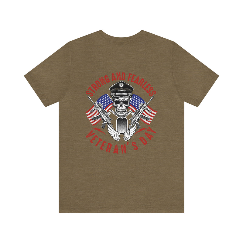 Strong and Fearless: Veteran's Day Military Design T-Shirt
