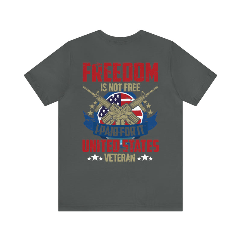 United States Veteran: Freedom Isn't Free - Military Design T-Shirt Honoring Sacrifice