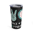 Awareness in Every Sip: 20oz Tumbler Embraces Peace, Love, and the Journey to Cure PTSD on a Black Canvas