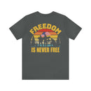 Sacrifice for Freedom: Military Design T-Shirt - Freedom Is Never Free