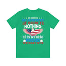 Unwavering Support: Military Design T-Shirt - 'He Served, He Sacrificed, He Regrets Nothing - He is My Hero' - Proud Veteran's Wife