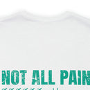 NOT ALL PAIN IN PHYSICAL: PTSD Design T-Shirt for Awareness