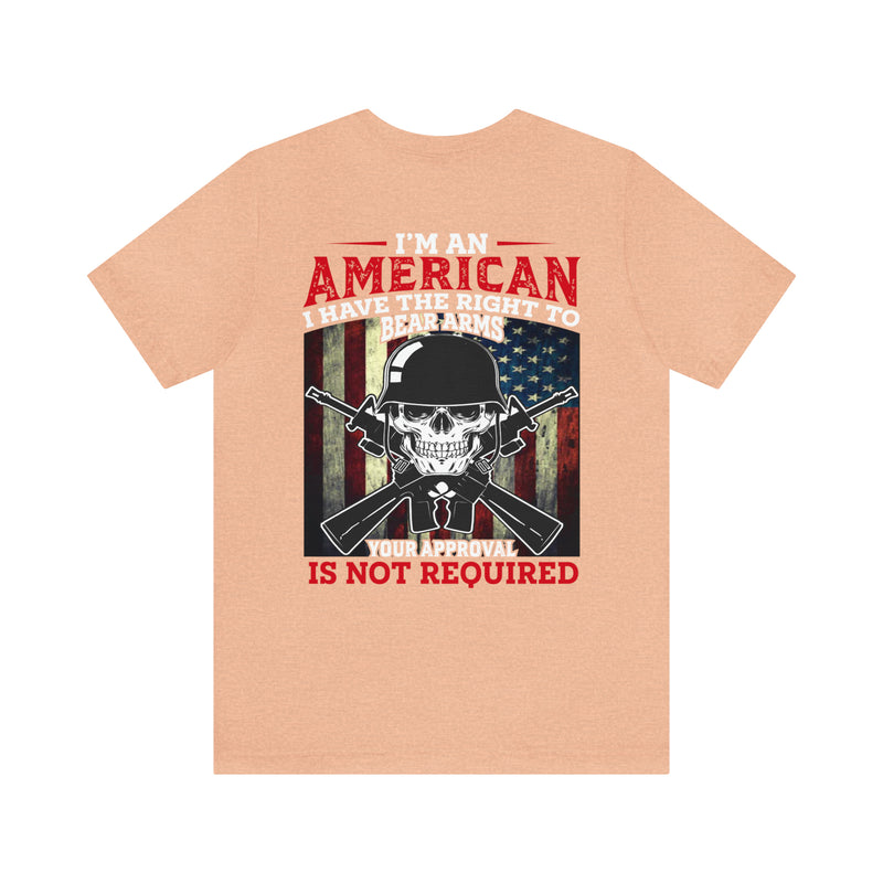 Unisex 'I Am an American, Right to Bear Arms, No Approval Required' Military-Inspired T-Shirt