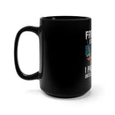 Freedom Isn't Free 15oz Military Design Black Mug - Honor United States Veterans for their Sacrifice!