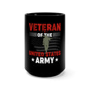 Veteran of the United States Army: 15oz Military Design Black Mug - Saluting Service and Sacrifice