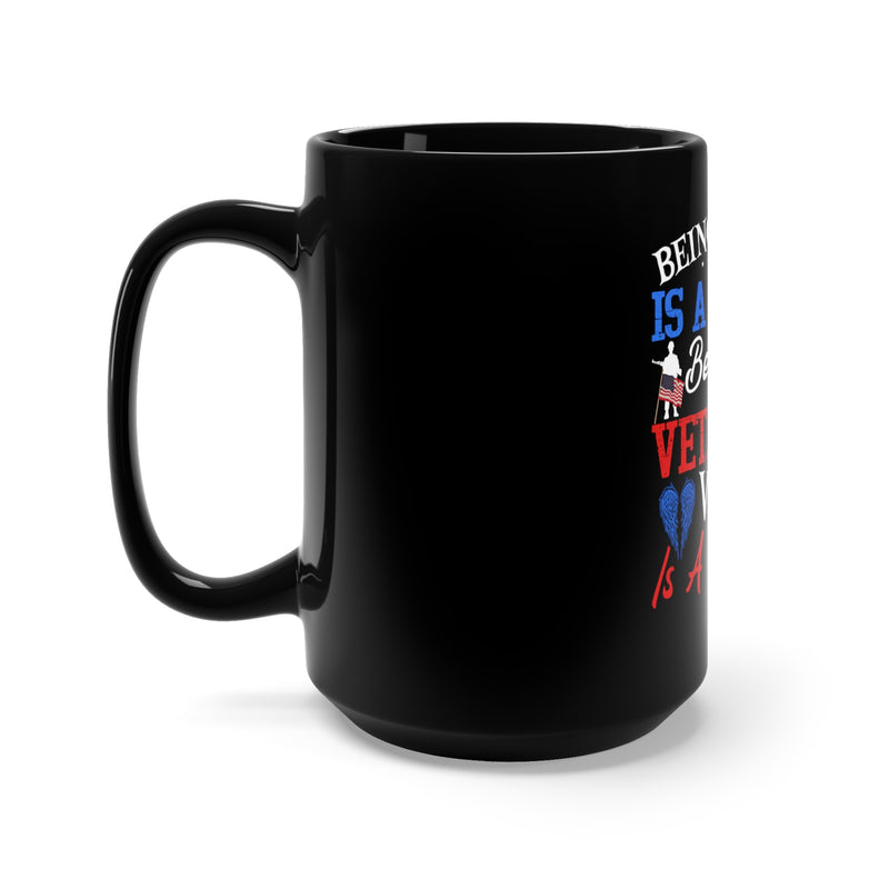 Veteran's Wife Black Mug: Celebrate the Privilege of Choosing to Stand By Your Hero!