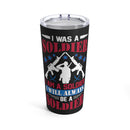 Once a Soldier, Forever a Soldier: 20oz Military Design Tumbler - Black Background