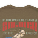 Be the Worth: Military Design T-Shirt - Thank a Veteran by Being an Admirable American