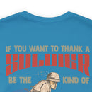 Be the Worth: Military Design T-Shirt - Thank a Veteran by Being an Admirable American