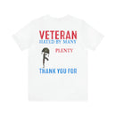 Veteran: Loved by Plenty, Hated by Many - Military Design T-Shirt with Heart, Fire, and Gratitude