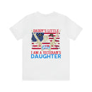 Proud Veteran's Daughter T-Shirt: Not Just a Daddy's Little Girl, I Am a Veteran's Daughter