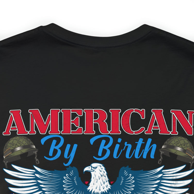 Patriotism Personified: Military Design T-Shirt - American by Birth, Veteran by Choice