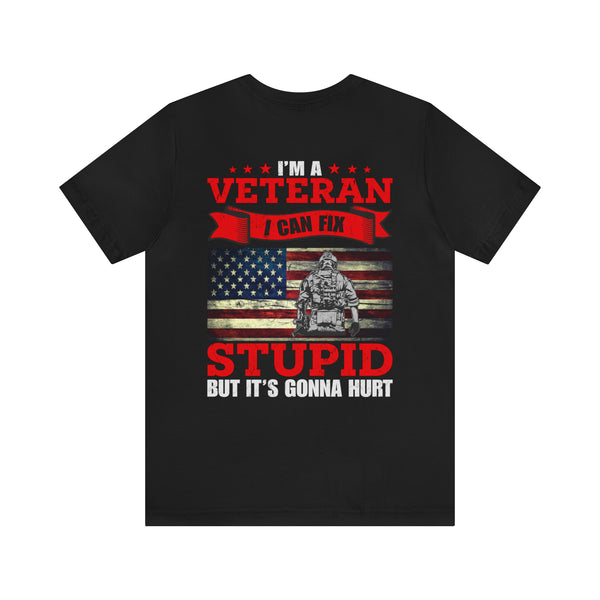 Veteran Problem Solver: Military Design T-Shirt - I Fix Stupid, But It Comes with a Price