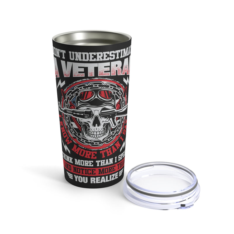 Don't Underestimate a Veteran: 20oz Military Design Tumbler with Powerful Message in Bold Black!