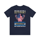 Serving with Courage: Military Design T-Shirt - 'Why Did I Become a Veteran? Because Football, Baseball, and Basketball Only Require One Ball!