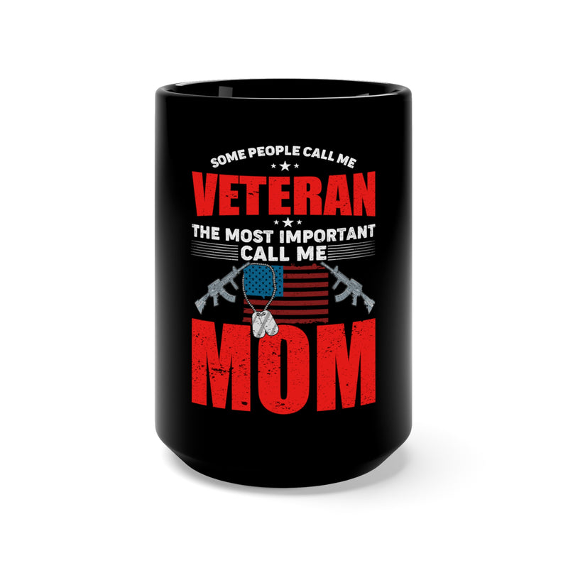 Mom: The Most Important Title, Veteran: A Badge of Honor 15oz Military Design Black Mug - Celebrating Motherhood and Military Service