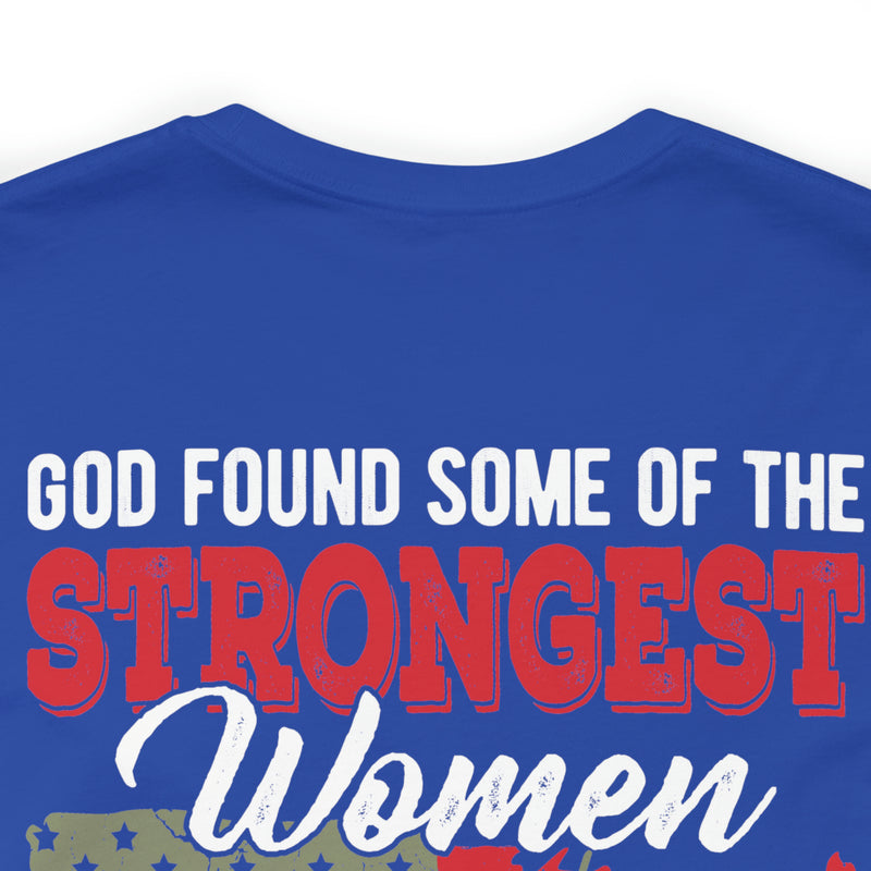 God's Strongest Women: Military Design T-Shirt - Honoring Veteran Warriors