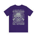 Retired Badass: Way Too Cool to Be Just a U.S. Veteran - Military Design T-Shirt