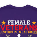 Fearless and Unyielding: Female Veterans Military Design T-Shirt - No Uniform, Still Dangerous