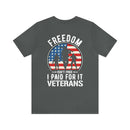 Veterans: Freedom Isn't Free - Military Design T-Shirt