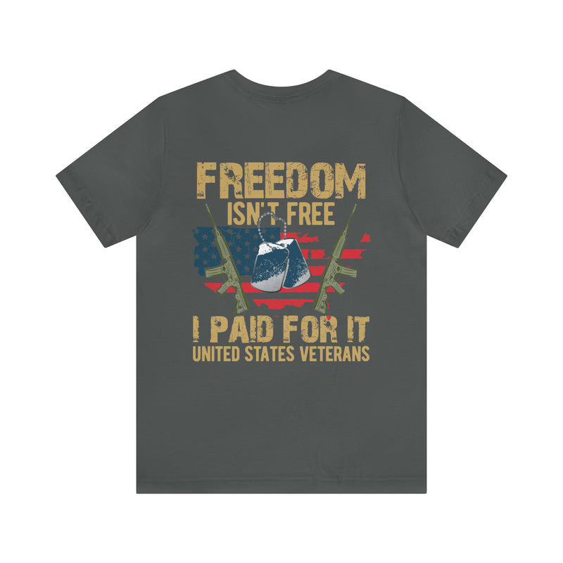 Freedom Isn't Free: United States Veterans - Military Design T-Shirt Saluting Sacrifice