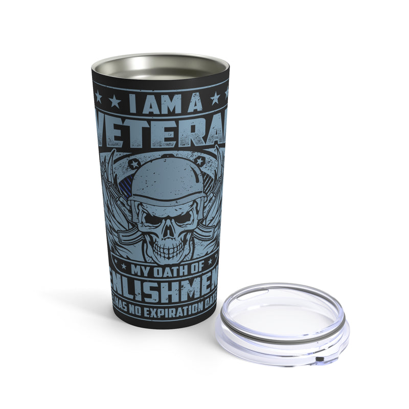 Eternal Oath 20oz Military Design Tumbler: 'I am a Veteran, My Oath of Enlistment Has No Expiration Date' - Black Background