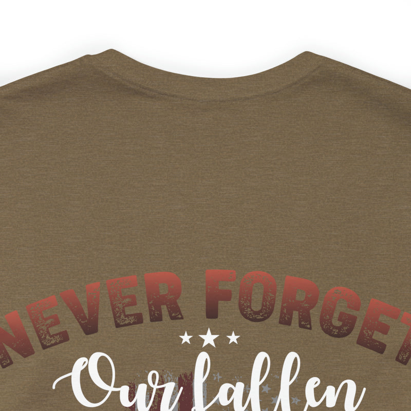 Honoring Our Heroes: 'Never Forget Our Fallen Heroes' Military Design T-Shirt