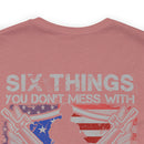 Untouchable Values: 'Six Things You Don't Mess With' Military Design T-Shirt Celebrating Faith, Family, Guns, Flag, Country, and Liberty