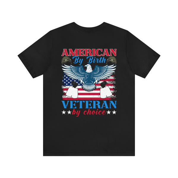 Patriotism Personified: Military Design T-Shirt - American by Birth, Veteran by Choice