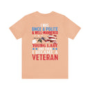 From Polite to Veteran: Military Design T-Shirt - 'Once a Polite & Well-Mannered Young Lady, Now a Proud Veteran'