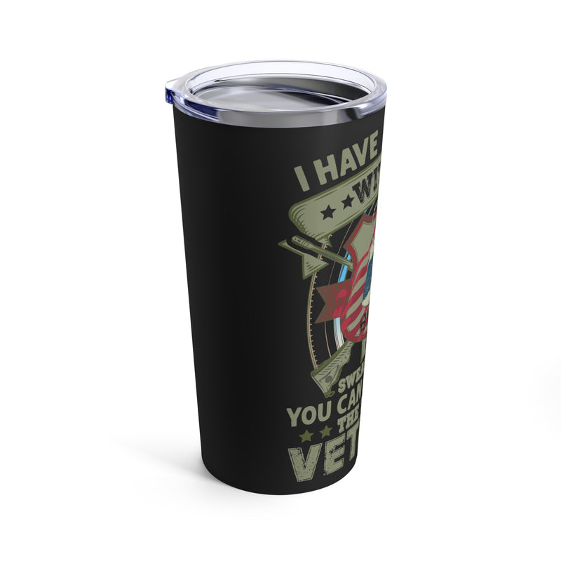 Earned with Blood, Sweat & Tears: The Title of Veteran 20oz Military Design Tumbler - Black Background