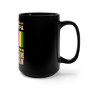 I'm a Dad, Grandpa, and a Vietnam Veteran 15oz Military Design Black Mug - Celebrating a Lifetime of Heroic Roles!
