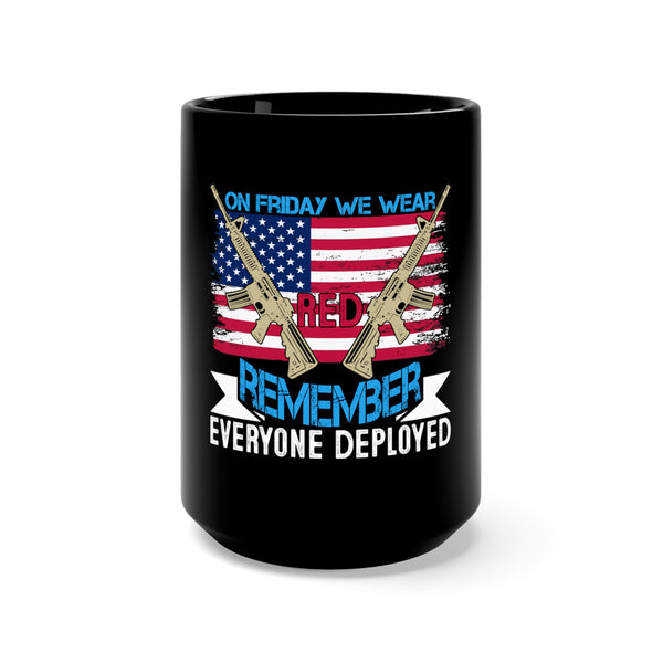 Red Friday: Remember Everyone Deployed - 15oz Military Design Black Mug
