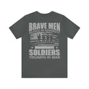 Brave Men Rejoice in Adversity: Soldiers Triumph in War Military Design T-Shirt