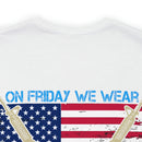 Red Friday Military T-Shirt: Remember Everyone Deployed - On Friday We Wear Red