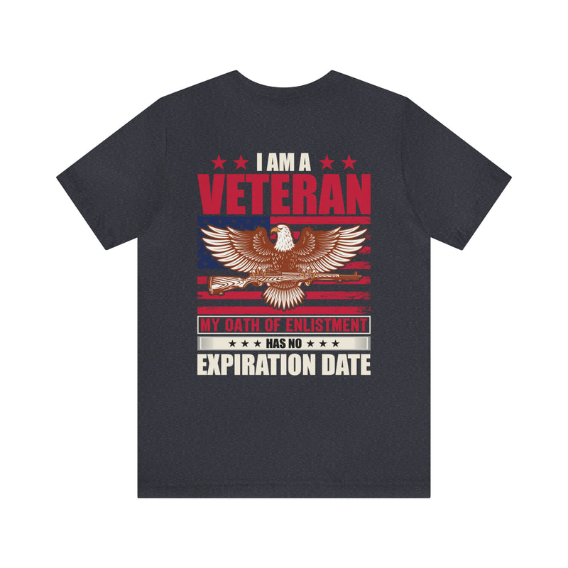 I AM A VETERAN MY OATH OF ENLISTMENT HAS NO EXPIRATION DATE