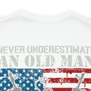 Unyielding Valor: 'Never Underestimate an Old Man Who Defended Your Country' US Veteran Military Design T-Shirt