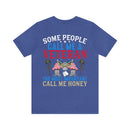 Honey: The Most Important Call - Military Design T-Shirt for Veterans
