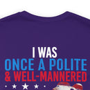 From Polite to Veteran: Military Design T-Shirt - 'Once a Polite & Well-Mannered Young Lady, Now a Proud Veteran'