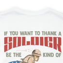 Be the Worth: Military Design T-Shirt - Thank a Veteran by Being an Admirable American