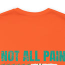 NOT ALL PAIN IN PHYSICAL: PTSD Design T-Shirt for Awareness