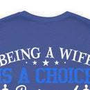 Empowering and Proud: Military Design T-Shirt - 'Being a Wife is a Choice, Being a Veteran's Wife is a Privilege